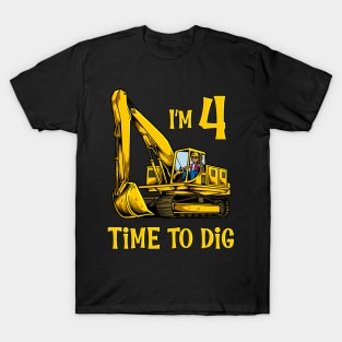 I'm 4 - time to dig - excavator 4 year old birthday T-Shirt